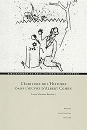 L' écriture de l'histoire dans l'oeuvre d'Albert Cohen
