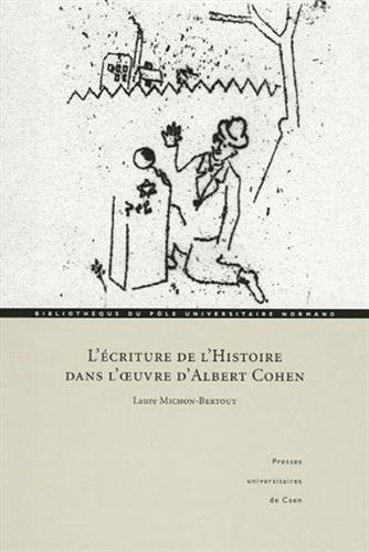 L' écriture de l'histoire dans l'oeuvre d'Albert Cohen