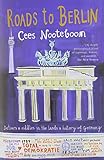 Front cover for the book Roads to Berlin by Cees Nooteboom