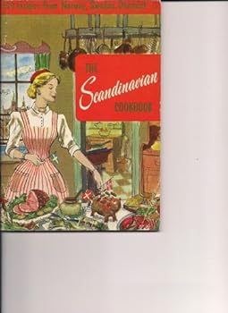 Scandinavian Cookbook 159 Recipes From Norway, Sweden, Denmark