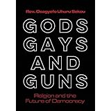 Gods, Gays, and Guns: Religion and the Future of Democracy
