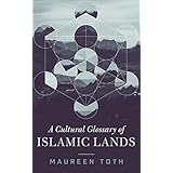 A Cultural Glossary of Islamic Lands
