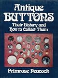 Antique buttons; their history and how to collect them by