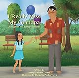 Paperback I Really Miss My Grandpa : Dealing with Loss Through Memories Book