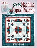 Easy Machine Paper Piecing: 65 Quilt Blocks for Foundation Piecing Easy Machine Paper Piecing: 65 Quilt Blocks for Foundation Piecing