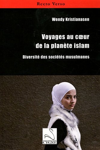 Voyages au coeur de la planète islam