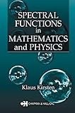 Spectral Functions in Mathematics and Physics, Kirsten, Klaus, 158488259X