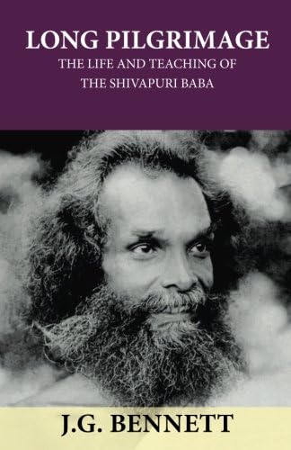 Long Pilgrimage: The Life and Teaching of the Shivapuri Baba