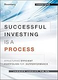 Successful Investing Is a Process: Structuring Efficient Portfolios for Outperformance