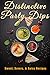 Distinctive Dips: Sweet, Savory, & Spicy Recipes