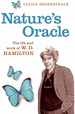 Nature's Oracle: The Life and Work of W.D.Hamilton