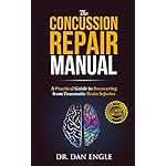 The Concussion Repair Manual: A Practical Guide to Recovering from Traumatic Brain Injuries