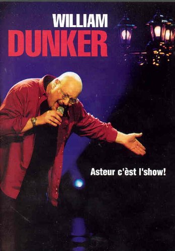 Wiliam Dunker Asteur C'est L'show