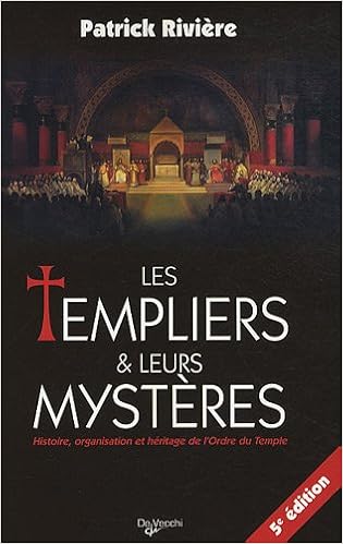 Amazonfr Les Templiers Et Leurs Mystères Patrick - 