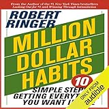 Million Dollar Habits: 10 Simple Steps to Getting Everything You Want in Life by 