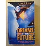 Dreams of the Future: A Preview of the Future That Lies Before Us