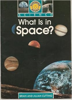 What Is In Space Space Level 1 Brian And Jillian Cutting 9780780202504 Amazon Com Books