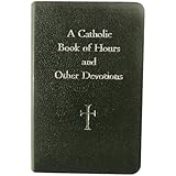 A Catholic Book of Hours and Other Devotions