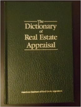 The Dictionary Of Real Estate Appraisal 9780911780741 Amazon Com Books