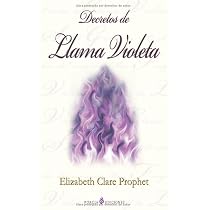 Decretos de llama violeta (Spanish Edition): Prophet, Elizabeth ...