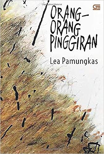 Orang Orang Pinggiran Indonesian Edition Pamungkas Lea 9786020622866 Amazon Com Books