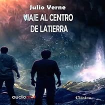 Viaje al centro de la tierra [Journey to the Center of the Earth]