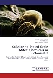 Image de Solution to Stored Grain Mites: Chemicals or Botanicals?: Acaricidal Activity Of Azocyclotin And Chlorfenapyar With Some Botanical Extracts Against St