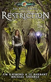 Restriction: Age Of Magic - A Kurtherian Gambit Series (The Rise of Magic Book 1)