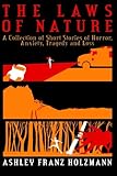 The Laws of Nature: A Collection of Short Stories of Horror, Anxiety, Tragedy and Loss