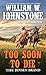 Too Soon to Die (The Jensen Brand Book 2) by William W. Johnstone, J.A. Johnstone