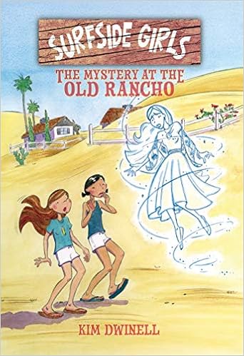 Surfside Girls: The Mystery At The Old Rancho, by Kim Dwinell