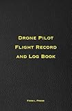 Drone Pilot Flight Record and Log Book