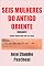 Livro SEIS MULHERES DO ANTIGO ORIENTE