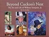Beyond Cukoo's Nest: The Art and Life of William Sampson, Jr. by 