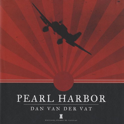Pearl Harbor : Une histoire illustrée by Dan Van der Vat