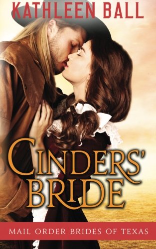 Cinders' Bride (Mail Order Brides of Texas) (Volume 1)