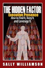 The Hidden Factor: Executive Presence