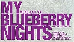 " My blueberry nights", Wong Kar-wai