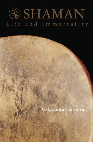 Shaman: Life and Immortality by Aleksandra Chirkova