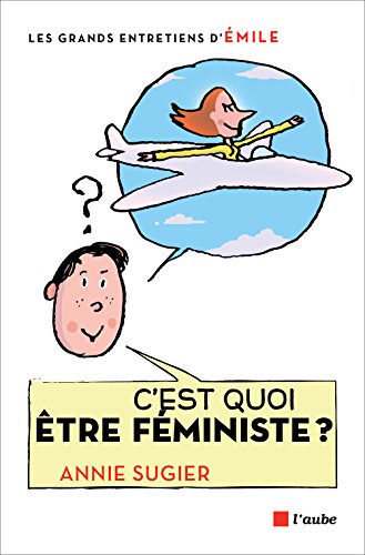 C'est quoi être féministe ?
