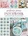Perfectly Pretty Patchwork: Classic Quilts, Pillows, Pincushions & More by Kristyne Czepuryk