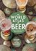 The World Atlas of Beer, Revised & Expanded: The Essential Guide to the Beers of the World by