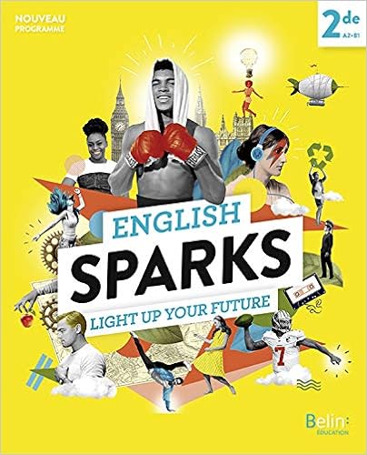 Amazon Com English Sparks Anglais 2de Manuel Eleve 2019 French Edition 9791035802332 Dahm Rebecca Fons Jean Philippe Books