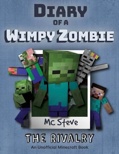 Diary of a Minecraft Wimpy Zombie Book 2: The Rivalry (An Unofficial Minecraft Diary Book) (Volume 2)