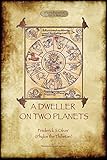 A Dweller on Two Planets: Revised second edition