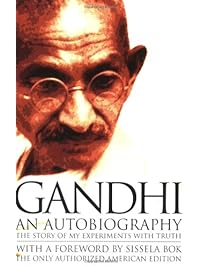 Gandhi: An Autobiography - The Story of My Experiments With Truth