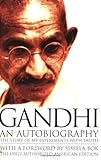 Gandhi: An Autobiography - The Story of My Experiments With Truth
