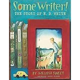 Some Writer!: The Story of E. B. White
