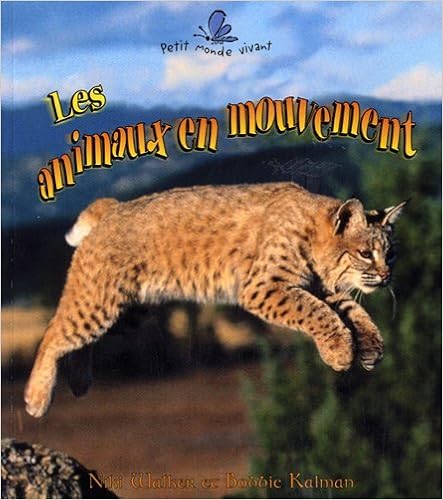 Les animaux en mouvement, by Niki Walker Bobbie Kalman