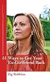 Image de 51 Ways to Get your Ex-Girlfriend Back: Useful and Practical Ideas to Help Get Back Together With Your Girl, Mend your Broken Heart, Be Happier and Mo